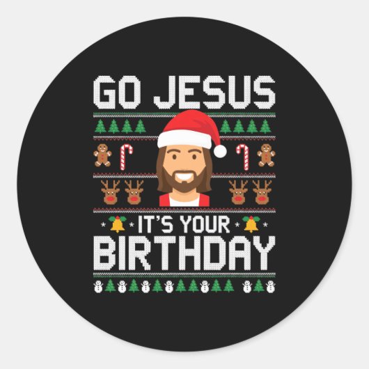 Christmas Go Jesus It's Your Birthday - Funny Chri Runder Aufkleber (Vorderseite)