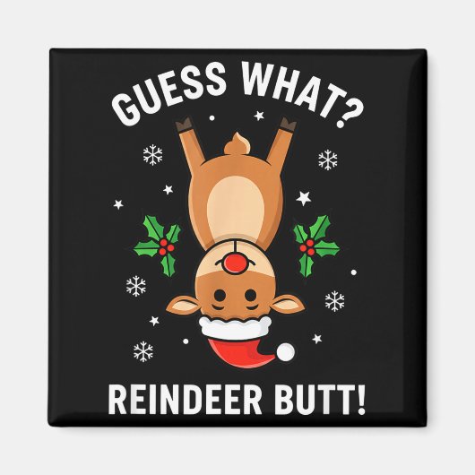 Christmas Guess What_ Reindeer Butt! Funny Reindee Magnet (Vorne)