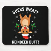 Christmas Guess What_ Reindeer Butt! Funny Reindee Mousepad (Vorne)