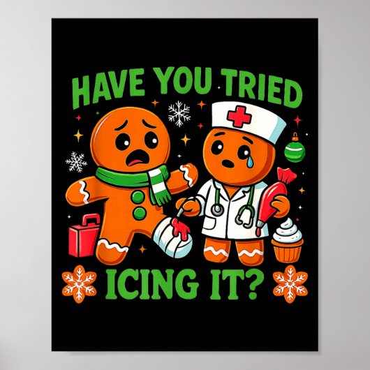 Christmas Have You Tried Icing It Gingerbread Icu Poster (Vorne)