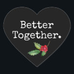 Christmas Holly Better Together Black Heart Herz-Aufkleber<br><div class="desc">Celebrate love, unity, and togetherness with this Better Together heart sticker featuring elegant white lettering on a deep black background and a festive watercolor holly accent. Perfect for the holiday season or any time of year, this design combines modern simplicity with warm seasonal charm. Ideal for gift wrapping, envelopes, cards,...</div>