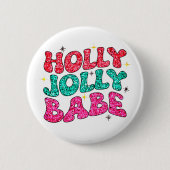 Christmas Holly Jolly Babe Modern Glitzer Script Button (Vorderseite)