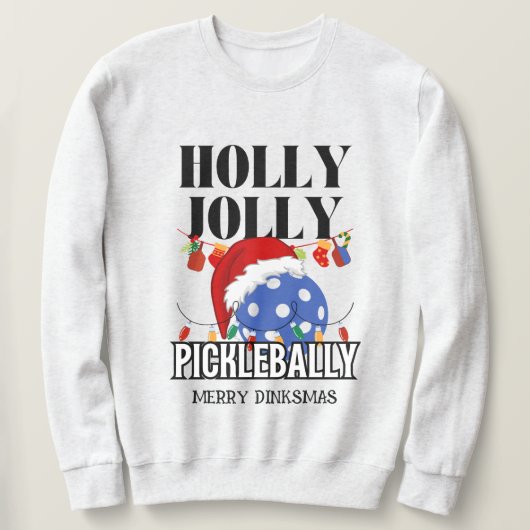 Christmas HOLLY JOLLY PICKLEBALLY Sweatshirt (Design vorne)