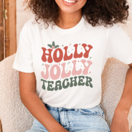 Christmas Holly Jolly Teacher T-Shirt