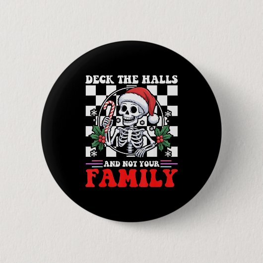Christmas Humor Deck The Halls Not Your Family Say Button (Vorderseite)