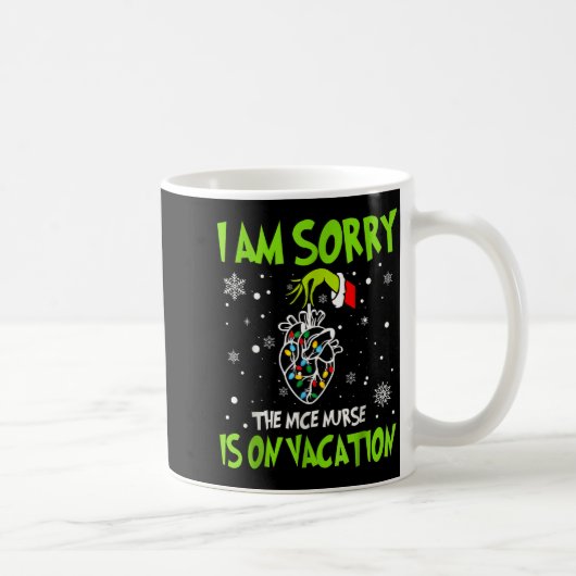 Christmas I Am Sorry The Nice Nurse Is On Vacation Kaffeetasse (Rechts)