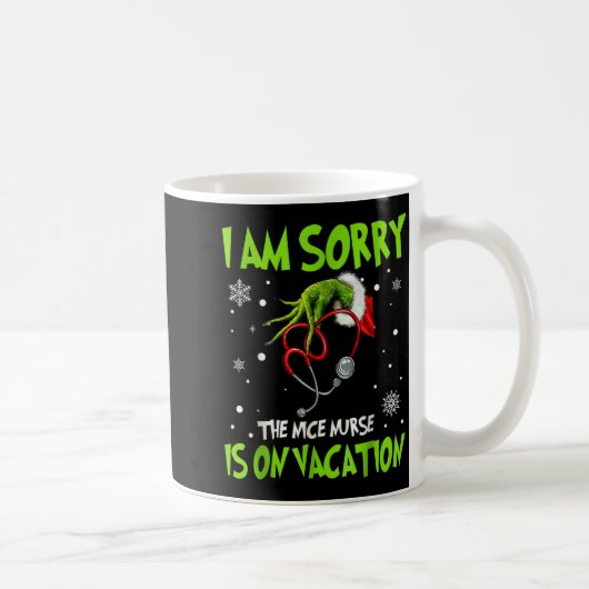 Christmas I Am Sorry The Nice Nurse Is On Vacation Kaffeetasse (Rechts)