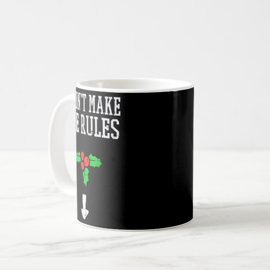 Christmas I Didnt Make Rules Mistletoe Funny Xmas Kaffeetasse (Vorderseite Links)