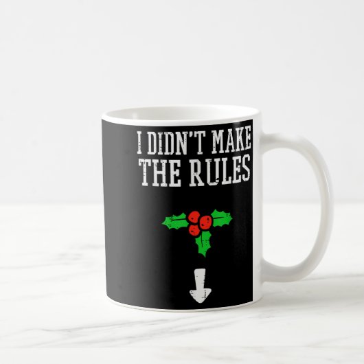 Christmas I Didnt Make Rules Mistletoe Funny Xmas  Kaffeetasse (Rechts)