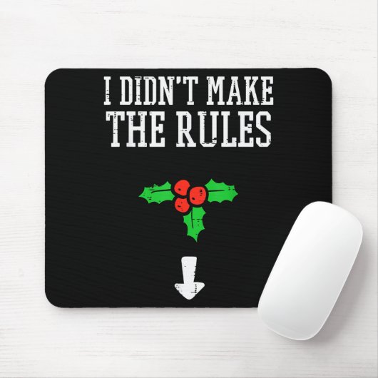 Christmas I Didnt Make Rules Mistletoe Funny Xmas  Mousepad (Mit Mouse)