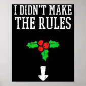 Christmas I Didnt Make Rules Mistletoe Funny Xmas  Poster (Vorne)