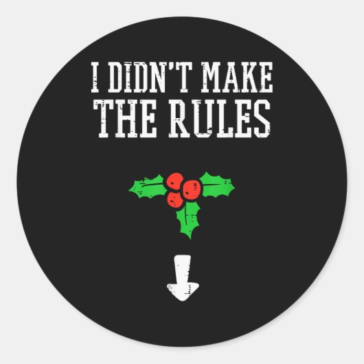 Christmas I Didnt Make Rules Mistletoe Funny Xmas Runder Aufkleber (Vorderseite)