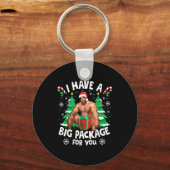 Christmas I Have A Big Package For You Naughty Big Schlüsselanhänger (Vorderseite)