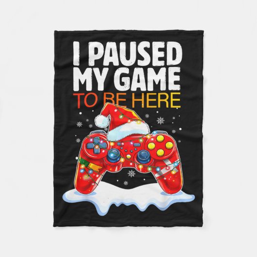 Christmas I Paused My Game To Be Here Funny Sarcas Fleecedecke (Vorderseite)