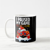 Christmas I Paused My Game To Be Here Funny Sarcas Kaffeetasse (Links)