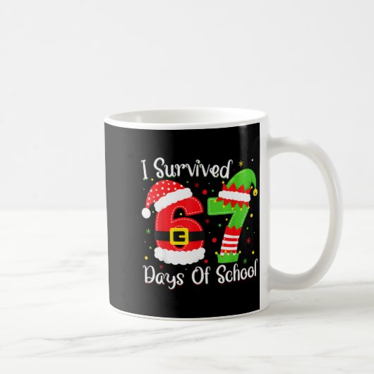 Christmas I Survived 67 Days Of School Funny Six S Kaffeetasse (Rechts)