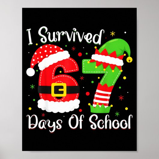 Christmas I Survived 67 Days Of School Funny Six S Poster (Vorne)