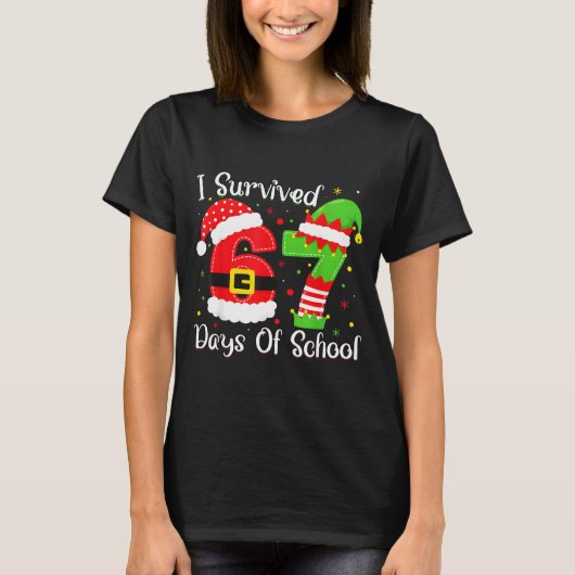 Christmas I Survived 67 Days Of School Funny Six S T-Shirt (Vorderseite)