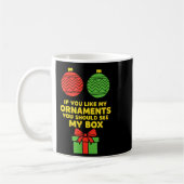 Christmas If You Like My Ornaments You Should See Kaffeetasse (Links)