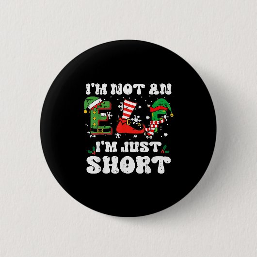 Christmas Im Not Elf Just Short Funny Xmas Women K Button (Vorderseite)