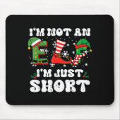 Christmas Im Not Elf Just Short Funny Xmas Women K Mousepad (Vorne)