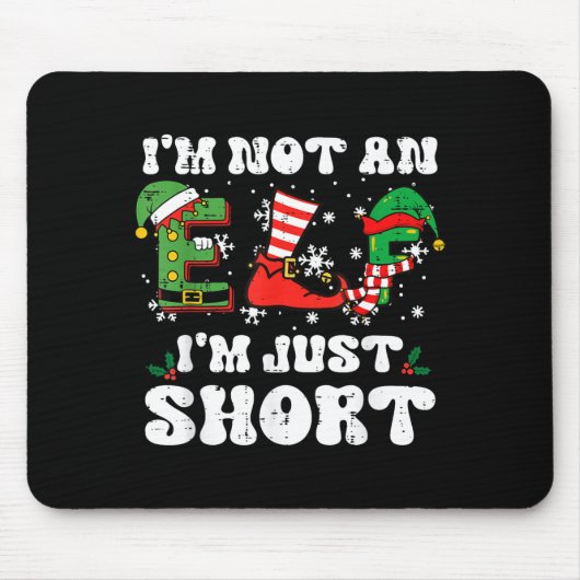 Christmas Im Not Elf Just Short Funny Xmas Women K Mousepad (Vorne)