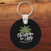 Christmas In July Got Me All Lit Up Schlüsselanhänger (Vorderseite)