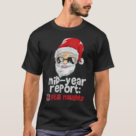 Christmas In July Mid Year Report Still Naughty Sa T-Shirt (Vorderseite)