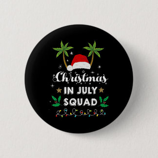 Christmas In July Squad Funny Summer Xmas Santa Ha Button