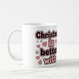 Christmas Is Better With Personalized Heart Mug Kaffeetasse