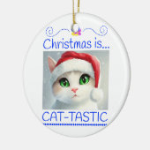 Christmas is Cat-tastic Unique Ceramic Ornament (Links)