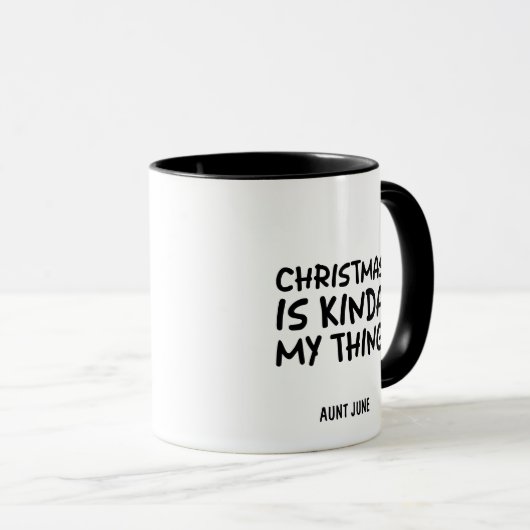 Christmas Is Kinda My Thing Personal Fun & Cute Tasse (VorderseiteRechts)
