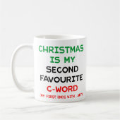 Christmas Is My Second Favourite C Word Mug Kaffeetasse (Links)