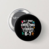 Christmas Is My Students To Stop Saying 67 _ Aweso Button (Vorne & Hinten)