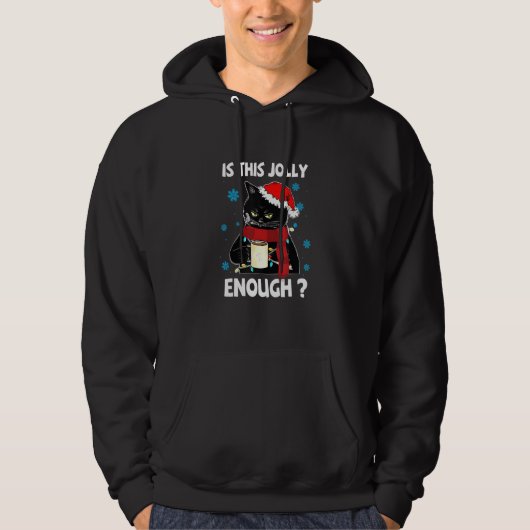 Christmas Is This Jolly Enough Black Cat Hoodie (Vorderseite)