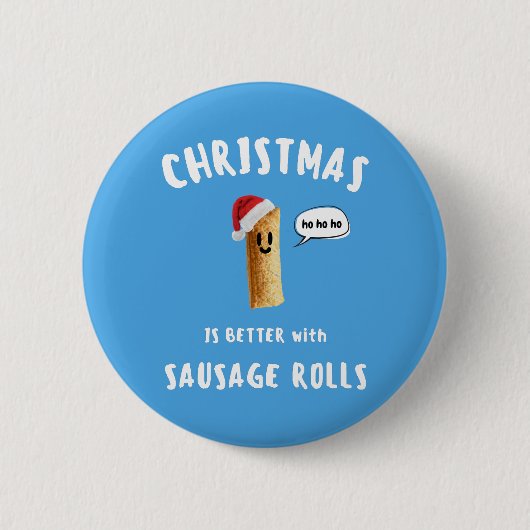 CHRISTMAS IST BESSER MIT SAUSAGE ROLLS BUTTON (Vorderseite)