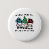 Christmas It's Fine We're Fine Everything Is Fine  Button (Vorderseite)