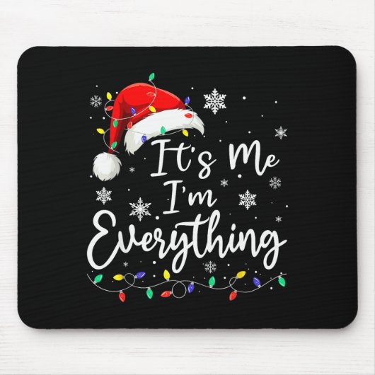 Christmas Its Me I'm Everything Christmas Pajama F Mousepad (Vorne)