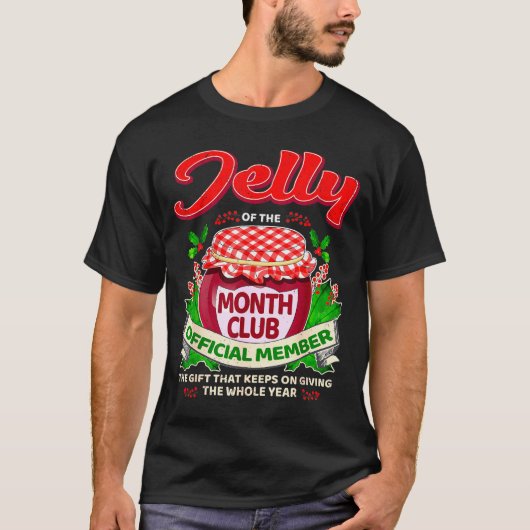 Christmas Jelly Of The Month Club Member Funny Xma T-Shirt (Vorderseite)
