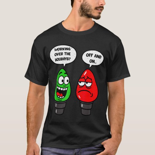 Christmas Lights Joke Light Bulb Working Off On Pu T-Shirt (Vorderseite)