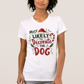 Christmas Likely Decorate Dog Xmas Family 2 T-Shirt