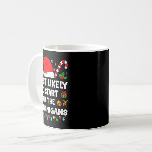 Christmas Likely Start All The Shenanigans Funny F Kaffeetasse (Vorderseite Links)