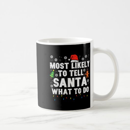 Christmas Likely Tell Santa What To Do Xmas Family Kaffeetasse (Rechts)