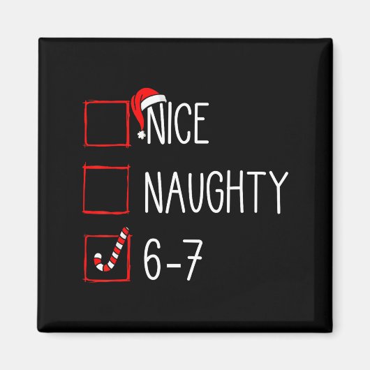 Christmas List Nice Naughty 6 7 Funny Six Seven Me Magnet (Vorne)