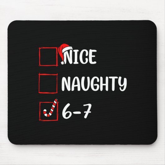 Christmas List Nice Naughty 6 7 Funny Six Seven Me Mousepad (Vorne)