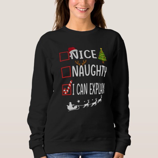 Christmas List Xmas Santa Nice Naughty I Can Expl Sweatshirt (Vorderseite)