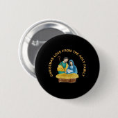 CHRISTMAS LOVE FROM THE HOLY FAMILY BUTTON (Vorne & Hinten)