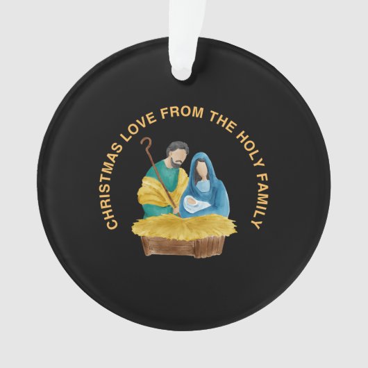 CHRISTMAS LOVE FROM THE HOLY FAMILY ORNAMENT (Vorderseite)