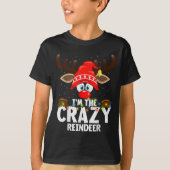 Christmas Matching I'm The Crazy Reindeer T-Shirt (Vorderseite)
