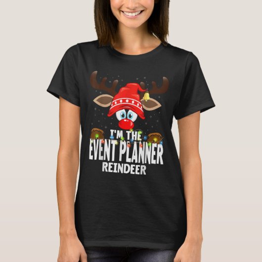 Christmas Matching I'm The Event Planner Reindeer T-Shirt (Vorderseite)